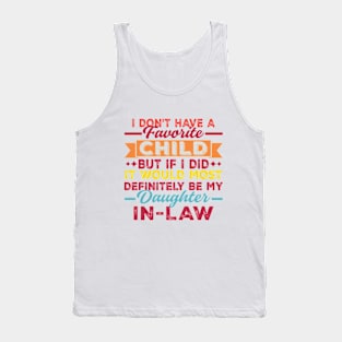 I Don't Have A Favorite Child, If I Did It Would Be Daughter Tank Top